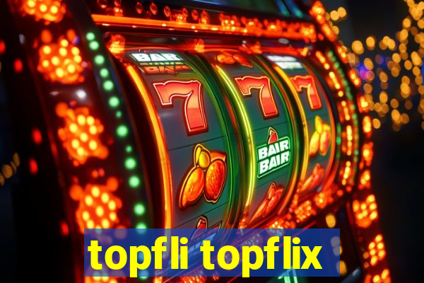topfli topflix
